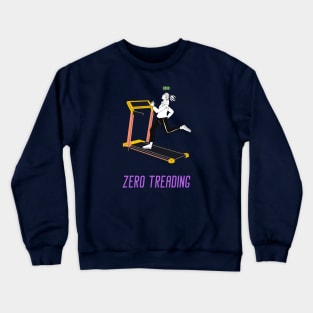 Zero Treading Treadmill Funny Crewneck Sweatshirt